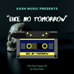 JESS KASH - Like No Tomorrow