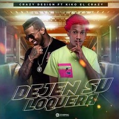 Kiko El Crazy Ft Crazy Desing Dejen Su Loquera (DjvolantaRd) Intro + Simple