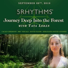 5Rhythms Journey Deep Into the Forest -Wave