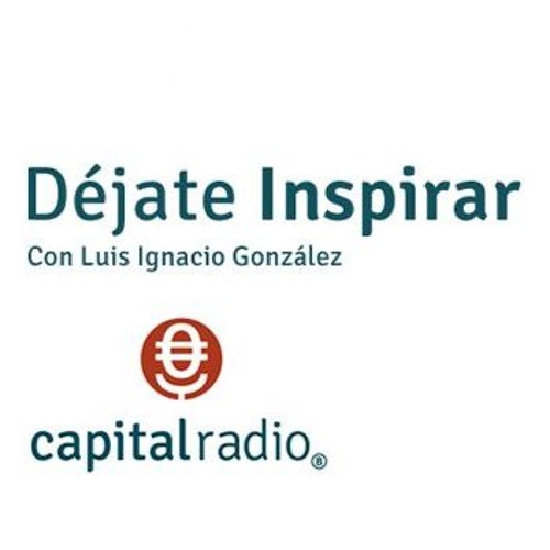 Stream Luis Ignacio González | Listen to DÉJATE INSPIRAR - CAPITAL RADIO  playlist online for free on SoundCloud