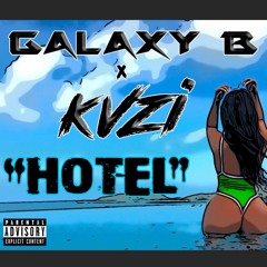 GALAXY B and Kvzi - HOTEL prod. by @LilZour