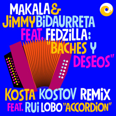 Makala & Jimmy Bidaurreta "Baches Y Deseos" (Kosta Kostov Remix feat. Rui Lobo Accordion)