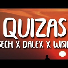 QUIZAS (Remix) SECH ✘ DALEX (Remix)=DJ Alan
