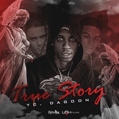 TRUE STORY - YC Da Goon
