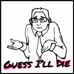NotDeadYet - Guess I'll Die