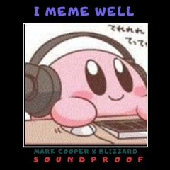 Soundproof - I Meme Well