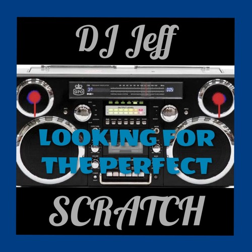 Looking For The Perfect Scratch