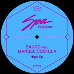 (SPA062) SAUCO Feat - MANUEL COSTELA - High (Vocal Mix)