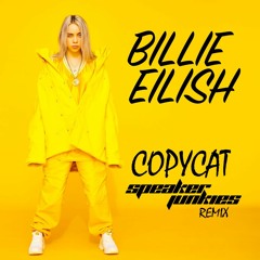 Billie Eilish - Copycat (Speaker Junkies EDM/Dance Remix)