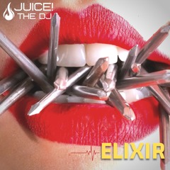 Juice! the DJ - Elixir (Original Mix) [FREE DOWNLOAD]