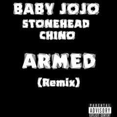 "ARMED REMIX" - BABYJoJo X $TxNEHEAD X CHINO