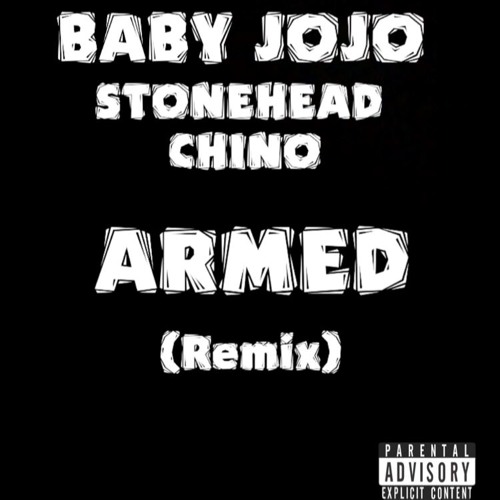 "ARMED REMIX" - BABYJoJo X $TxNEHEAD X CHINO