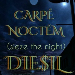 Carpe Noctem (Seize the Night)
