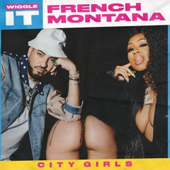 French Montana Ft City Girls - Wiggle It (Dialated Eyez Remix)