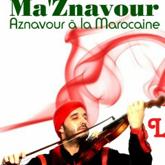 Ma'Znavour Aznavour à la Marocaine