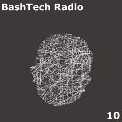 BashTech Radio 10