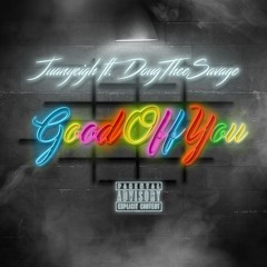 Good Off You ft DougTheeSavage