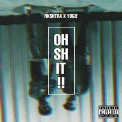 Oh Shit ft. Nkshtra
