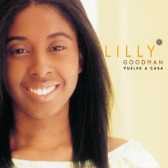 Lilly Goodman - Una vida no me da