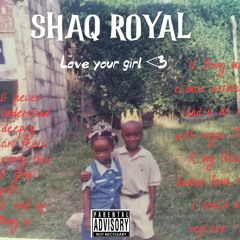 Shaq Royal Love Your Girl