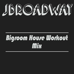 EDM Workout Mix - Bigroom House | JBroadway