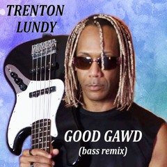 Related tracks: Good Gawd