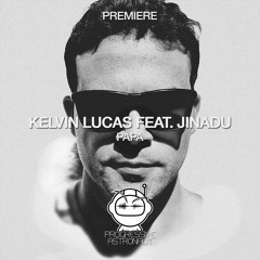 PREMIERE: Kelvin Lucas feat. Jinadu - Papa (Original Mix) [Lost On You]