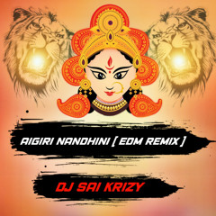AIGIRI NANDHINI [ EDM REMIX ] MIX MASTER DJ SAI KRIZY