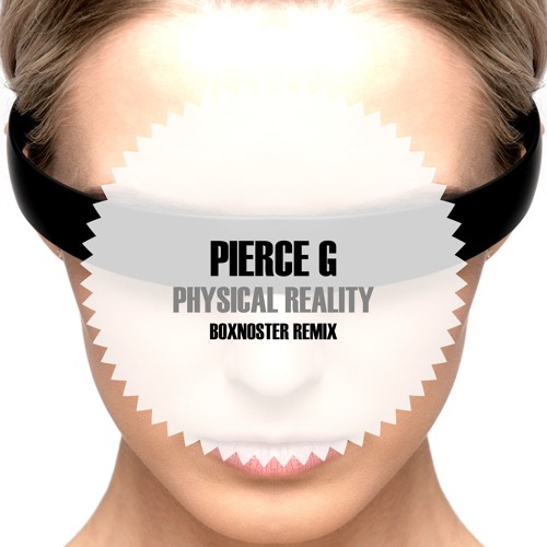 Pierce G - Physical Reality (Boxnoster Remix)