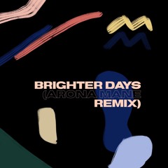 Brighterdays (Arona Mane remix)