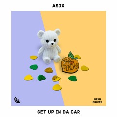 ASOX - Get Up In Da Car