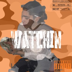 Watchin' .Feat FilthyAj