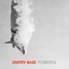 Dmitry Bass – Powerful
