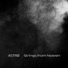 TH245_ASTRØ_Strings From Heaven