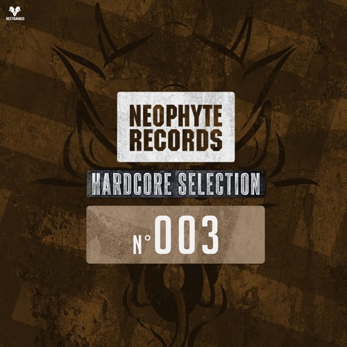 Nr. 3 | Neophyte Records Hardcore Selection - Mixed by Restrained w/ Gridkiller guestmix