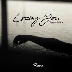 Farewell Pt.3 - Losing You (rnb acoustic feels mix)