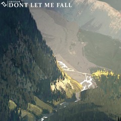 Don't Let Me Fall