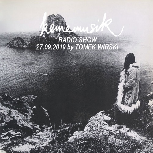 Keinemusik Radio Show by Tomek Wirski 29.09.2019