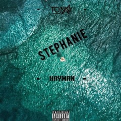 Tonny X - Stephanie ( Ft Kayman )