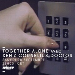 Cornelius Doctor - Together Alone - Rinse FM 28/09/2019