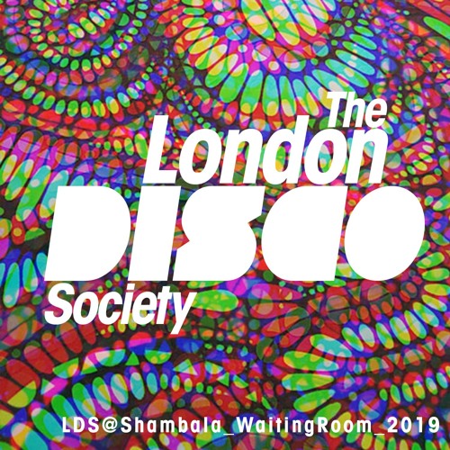 The London Disco Society @ Shambala 2019 (Waiting Room - 100% Vinyl)