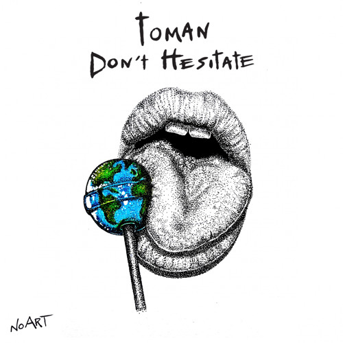 Toman - Don't Hesitate