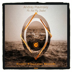 Andrey Plavinskiy - Me And My Shadow (Original Mix)