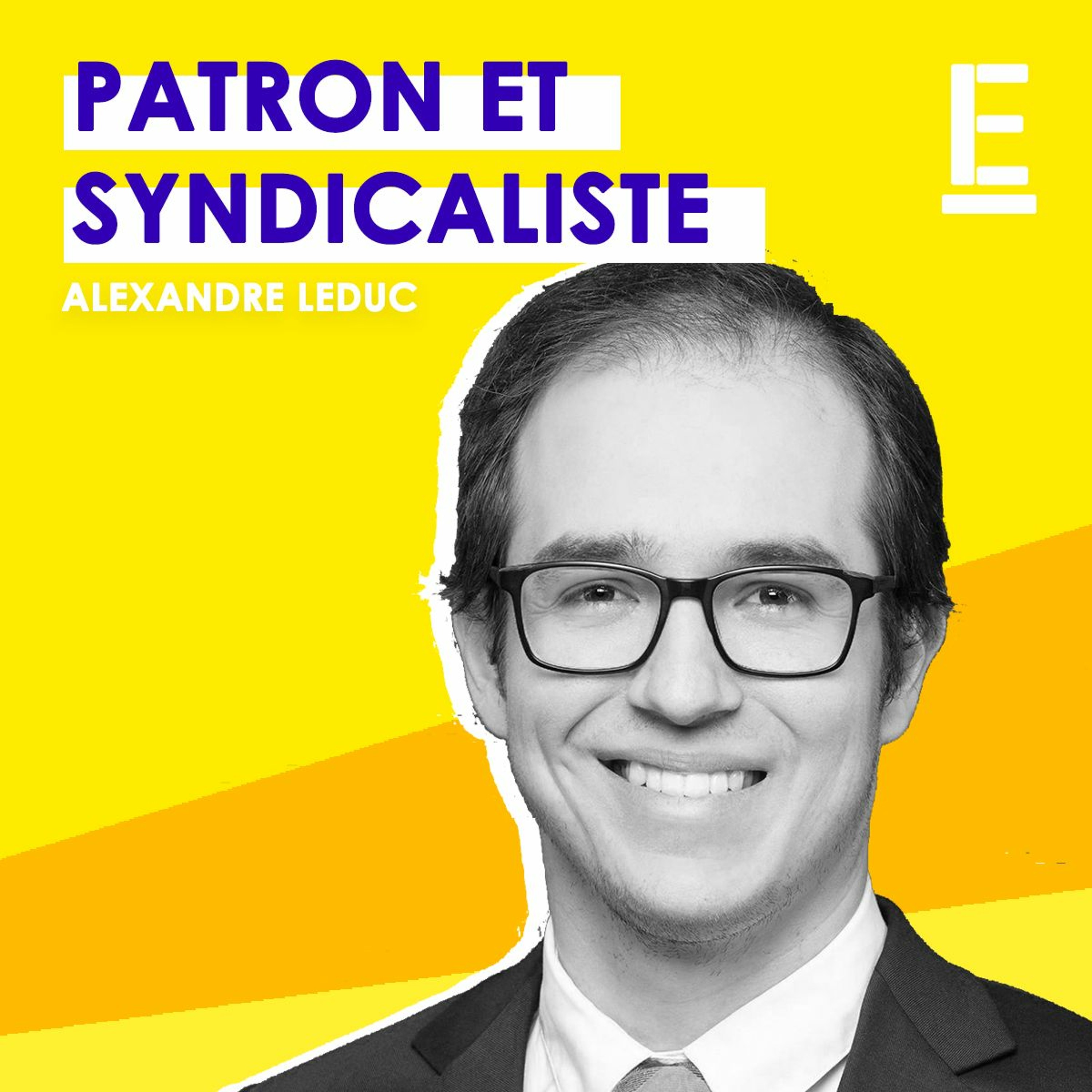 "Patron et syndicaliste" - Entrevue avec Alexandre Leduc episode artwork