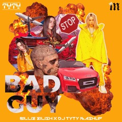 Billie Eilish - BAD GUY (DJ TyTy Mashup)