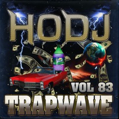 HODJ - Trap Wave Volume 83