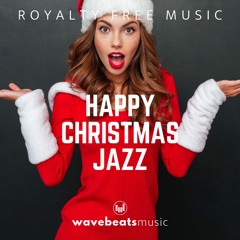 Happy Christmas Jazz | Royalty Free Background Music