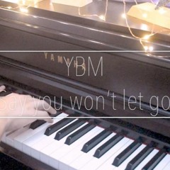 YBM - Say You Wont Let Go Cover