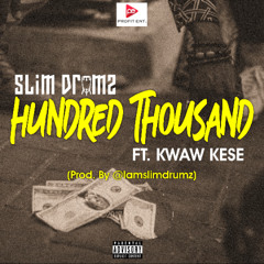 Hundred Thousand feat. Kwaw kese