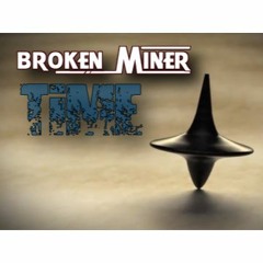 BROKEN MINER - TIME